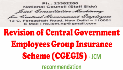 Revision of Central Government Employees Group Insurance Scheme (CGEGIS) – JCM recommendation
