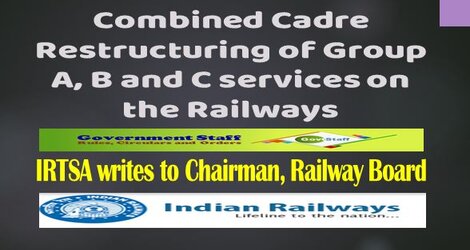 IRTSA : Combined Cadre Restructuring of Group A, B and C services on the Railways