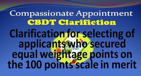Compassionate Appointment: Clarification for selecting of applicants who secured equal weightage points on the 100 points scale in merit