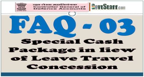 FAQ-03 : Special cash package equivalent in lieu of leave Travel Concession Fare during the Block 2018-21 – CGDA letter dt 26-11-2020