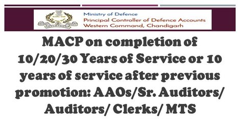 MACP on completion of 10/20/30 Years of Service or 10 years of service after previous promotion: AAOs/Sr. Auditors/ Auditors/ Clerks/ MTS