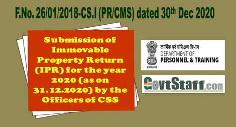 Submission of Immovable Property Return (IPR) for the year 2020 (as on 31.12.2020) by the Officers of CSS: DoPT OM dated 30.12.2020