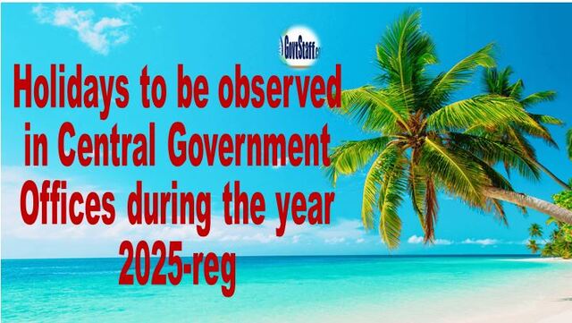 Gazetted and Restricted Holidays to be observed in Central Government Offices during year 2025 – DoPT O.M. dated 09.07.2024