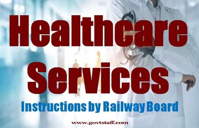 Healthcare Services for Railway employees – Railway Board Instructions vide order dated 27.08.2024