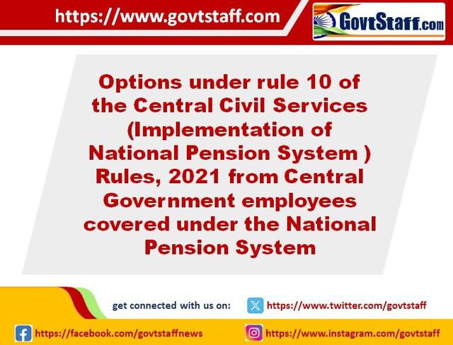 Options from NPS employees under rule 10 of the CCS (Implementation of NPS) Rules, 2021: DoP&PW O.M. dated 25.10.2024