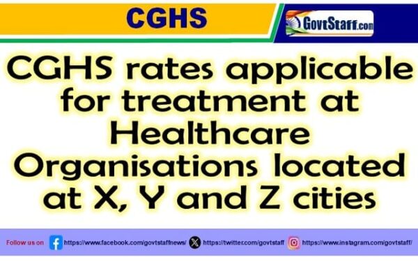 CGHS rates applicable for treatment at healthcare organisations located at X, Y and Z cities: CGHS O.M F.No.5-16/CGHS(HQ)/HEC/2024(PartI) dated 03.10.2025 2 cghs-rates-applicable-for-treatment-at-healthcare-organisations-located-at-x-y-and-z-cities-cghs-o-m-f-no-5-16-cghshq-hec-2024-parti-dated-03-10-2025
