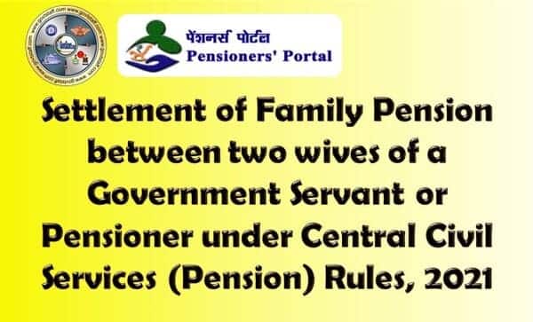 Settlement of Family Pension between two wives of a Government Servant or Pensioner under CCS (Pension) Rules 2021 - DoPPW O.M. dated 27-10-2025 2 settlement-of-family-pension-between-two-wives
