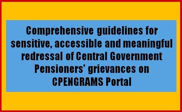 Comprehensive guidelines for sensitive, accessible and meaningful redressal of Central Government Pensioners’ grievances on CPENGRAMS Portal : DoPPW O.M. dated 30.10.2025 2 comprehensive-guidelines-for-sensitive-accessible-and-meaningful-redressal-of-central-government-pensioners-grievances-on-cpengrams-portal