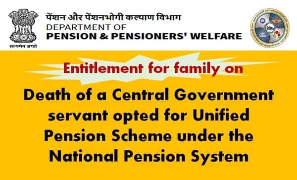 Entitlement for family on death of a Central Government servant opted for Unified Pension Scheme under the National Pension System - DoPPW OM dated 29.10.2025 2 entitlement-for-family-on-death-of-a-central-government-servant