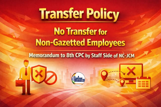 Transfer Policy – No Transfer for Non-Gazetted Employees - Memorandum to 8th CPC by Staff Side of NC- JCM 2 8th cpc transfer policy