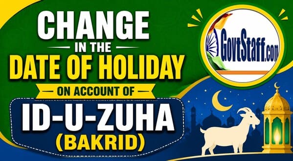 Change in the date of holiday on account of Id-u-Zuha (Bakrid) to 28th May, 2026: DoP&T O.M. dated 22.05.2026 2 change of date of holiday