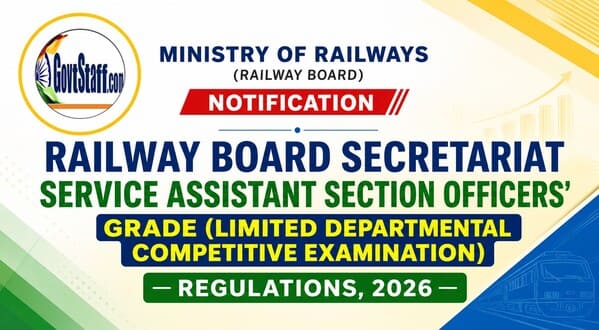 Railway Board Secretariat Service Assistant Section Officers’ Grade (Limited Departmental Competitive Examination) Regulations, 2026: Railway Board Notification No.G.S.R. 437(E) dated 01.06.2026 2 railway-board-secretariat-service-assistant-section-officers-grade-ldce-regulations-2026