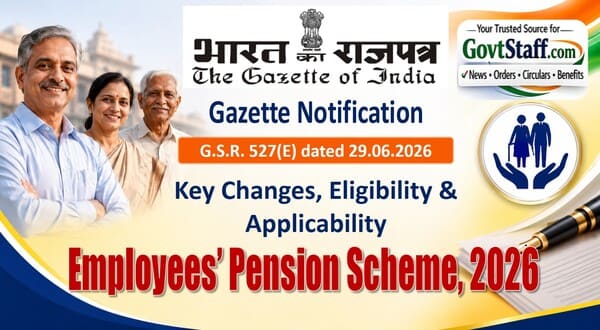 Employees’ Pension Scheme 2026 - Read Gazette Notification G.S.R. 527(E), Key Changes, Eligibility & Applicability 2 EPS-2026-273951