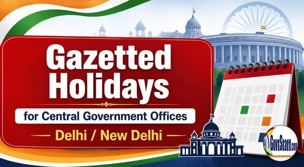 Gazetted Holidays 2027 for Central Government offices of Delhi / New Delhi - List issued 2 Gazetted Holidays