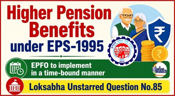 Higher Pension Benefits under EPS-1995: EPFO to implement in a time-bound manner - Loksabha Unstarred Question No.85 2 higher-pension-benefits-under-eps-1995-epfo